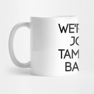 WE'RE ALL JOCK TAMSON'S BAIRNS, Scottish Saying Mug